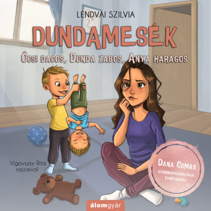 Dundamesék - Öcsi dacos, Dunda zabos, Anya haragos